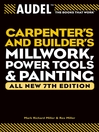 AudelCarpenter's and Builder's Millwork, Power Tools, and Painting